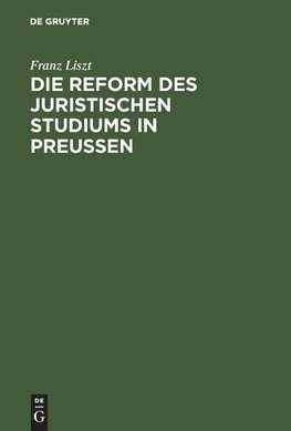 Die Reform des juristischen Studiums in Preussen