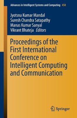 Proceedings of the First International Conference on Intelligent Computing and Communication