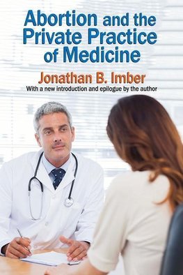 Imber, J: Abortion and the Private Practice of Medicine