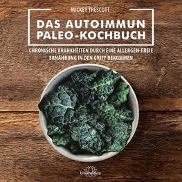 Das Autoimmun Paleo-Kochbuch