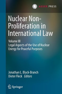 Nuclear Non-Proliferation in International Law - Volume III