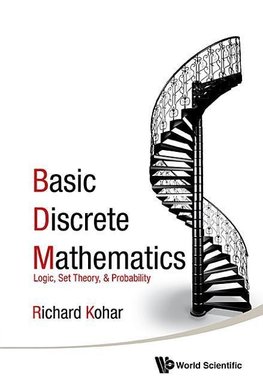 Richard, K:  Basic Discrete Mathematics: Logic, Set Theory,