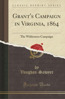 Vaughan-Sawyer, V: Grant's Campaign in Virginia, 1864