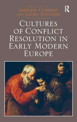 Cultures of Conflict Resolution in Early Modern Europe