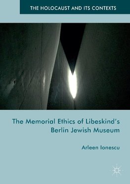 The Memorial Ethics of Libeskind's Berlin Jewish Museum