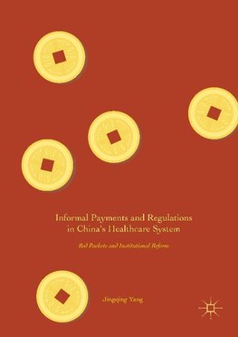 Informal Payments and Regulations in China's Healthcare System