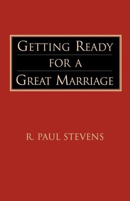 Getting Ready for a Great Marriage