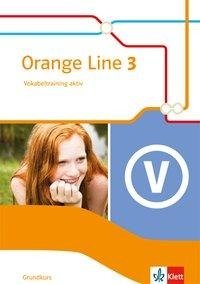 Orange Line 3. Vokabeltraining aktiv. Grundkurs. Klasse 7.  Ausgabe 2014