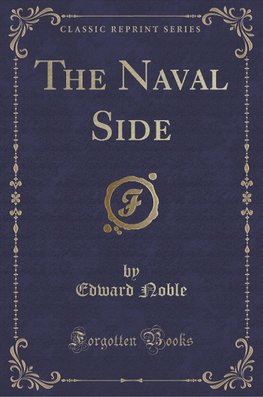 Noble, E: Naval Side (Classic Reprint)