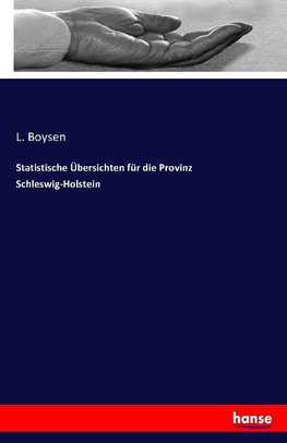 Statistische Übersichten für die Provinz Schleswig-Holstein