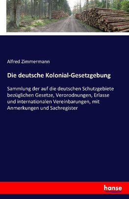 Die deutsche Kolonial-Gesetzgebung