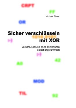 Sicher verschlüsseln mit XOR