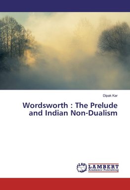 Wordsworth : The Prelude and Indian Non-Dualism