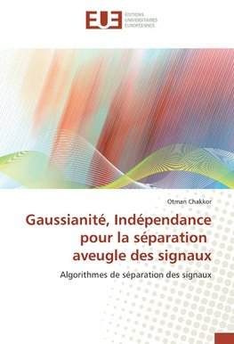 Gaussianité, Indépendance pour la séparation aveugle des signaux