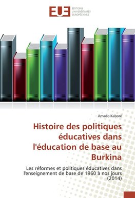 Histoire des politiques éducatives dans l'éducation de base au Burkina