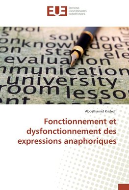 Fonctionnement et dysfonctionnement des expressions anaphoriques