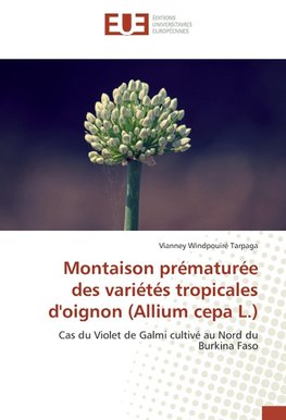 Montaison prématurée des variétés tropicales d'oignon (Allium cepa L.)