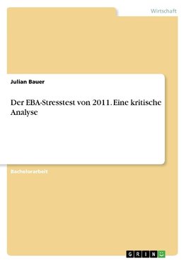 Der EBA-Stresstest von 2011. Eine kritische Analyse