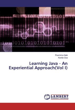 Learning Java - An Experiential Approach(Vol I)