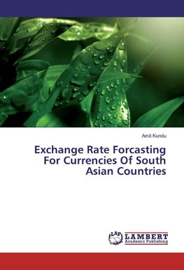 Exchange Rate Forcasting For Currencies Of South Asian Countries