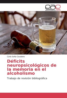 Déficits neuropsicológicos de la memoria en el alcoholismo