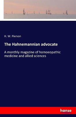 The Hahnemannian advocate