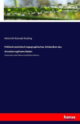 Politisch-statistisch-topographisches Ortslexikon des Grossherzogthums Baden