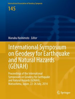 International Symposium on Geodesy for Earthquake and Natural Hazards (GENAH)