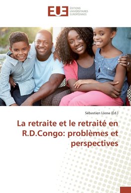 La retraite et le retraité en R.D.Congo: problèmes et perspectives