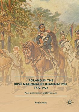 Poland in the Irish Nationalist Imagination, 1772-1922