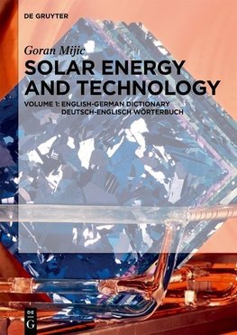 Solar Energy and Technology. English-German Dictionary / Deutsch-Englisch Wörterbuch