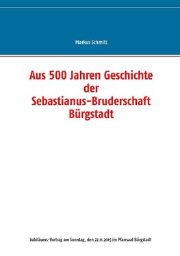 Aus 500 Jahren Geschichte der Sebastianus-Bruderschaft Bürgstadt