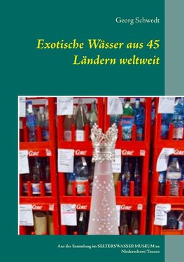 Exotische Wässer aus 45 Ländern weltweit