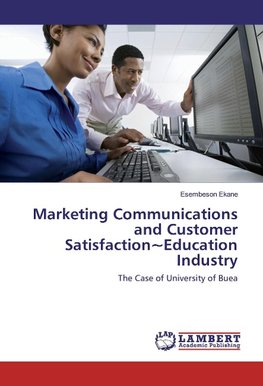 Marketing Communications and Customer Satisfaction~Education Industry