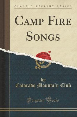 Club, C: Camp Fire Songs (Classic Reprint)