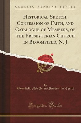 Church, B: Historical Sketch, Confession of Faith, and Catal