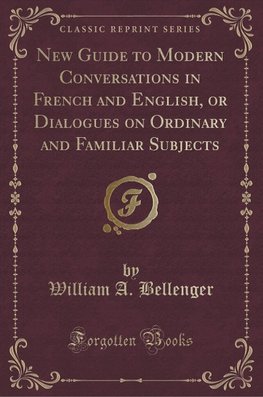 Bellenger, W: New Guide to Modern Conversations in French an