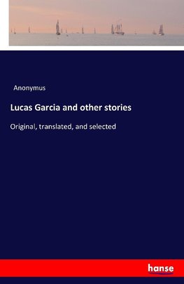 Lucas Garcia and other stories