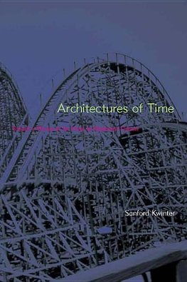 Kwinter, S: Architectures of Time - Toward a Theory of the E