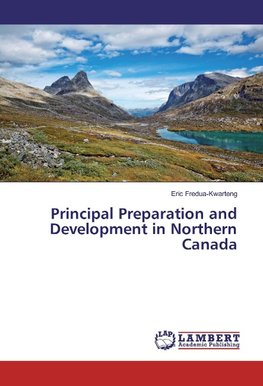 Principal Preparation and Development in Northern Canada