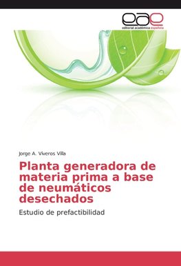 Planta generadora de materia prima a base de neumáticos desechados