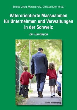 Väterorientierte Massnahmen für Unternehmen und Verwaltungen in der Schweiz