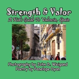 Strength & Valor, A Kid's Guide To Valencia, Spain