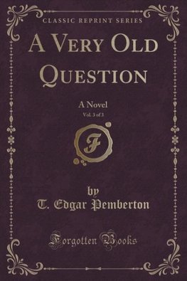 Pemberton, T: Very Old Question, Vol. 3 of 3