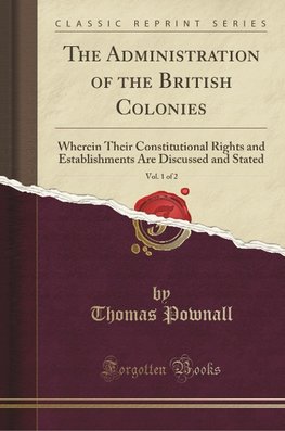 Pownall, T: Administration of the British Colonies, Vol. 1 o