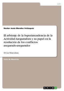 El arbitraje de la Superintendencia de la Actividad Aseguradora y su papel en la resolución de los conflictos asegurado-asegurador