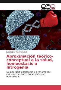 Aproximación teórico-conceptual a la salud, homeostasis e Iatrogenia