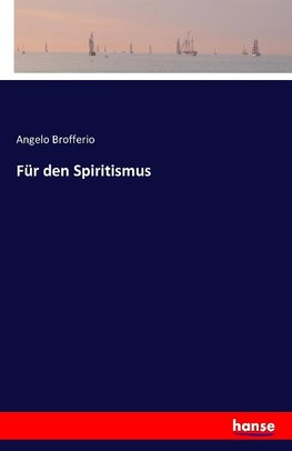 Für den Spiritismus