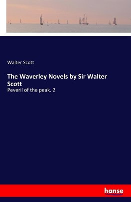 The Waverley Novels by Sir Walter Scott