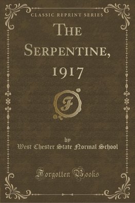 School, W: Serpentine, 1917 (Classic Reprint)